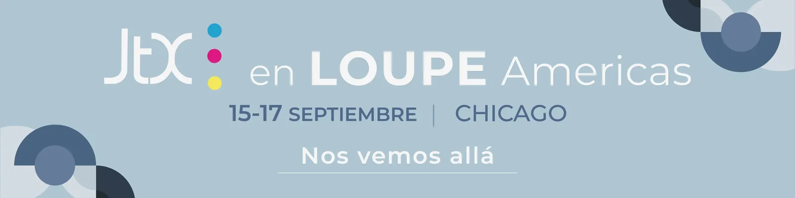 Cintillo digital de Jetrix: en LOUPE Americas, 15 a 17 de septiembre, Chicago.